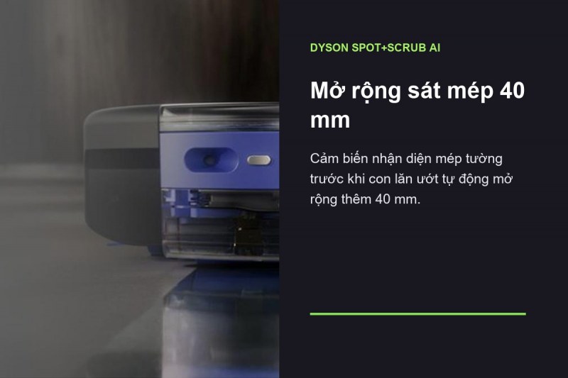 Dyson Spot+Scrub Ai - Mở rộng sát mép 40 mm nhưng vẫn cần quy tắc cho thảm