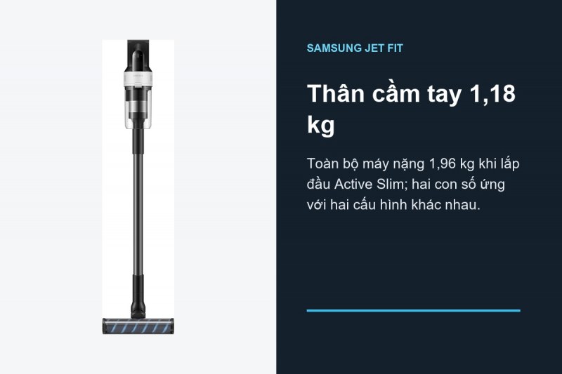 Samsung VS70H18GZG/SV - 1,18 kg nằm ở tay, 1,96 kg nằm trên sàn