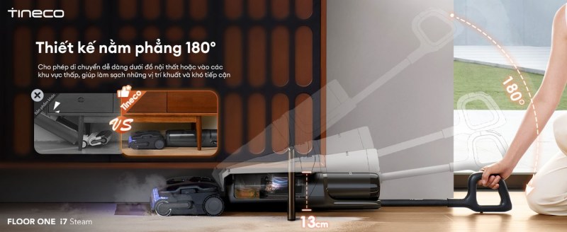 Thân Tineco i7 Steam nằm phẳng 180 độ với chiều cao 13 cm