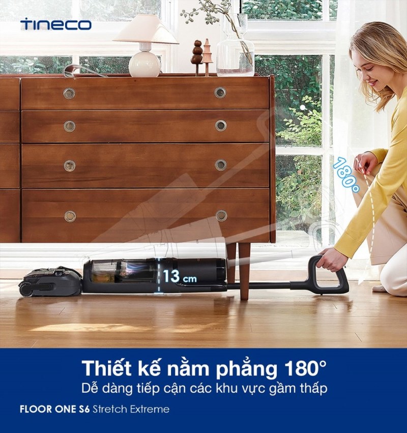 Tineco S6 Stretch Extreme nằm phẳng 180 độ với thân cao 13 cm