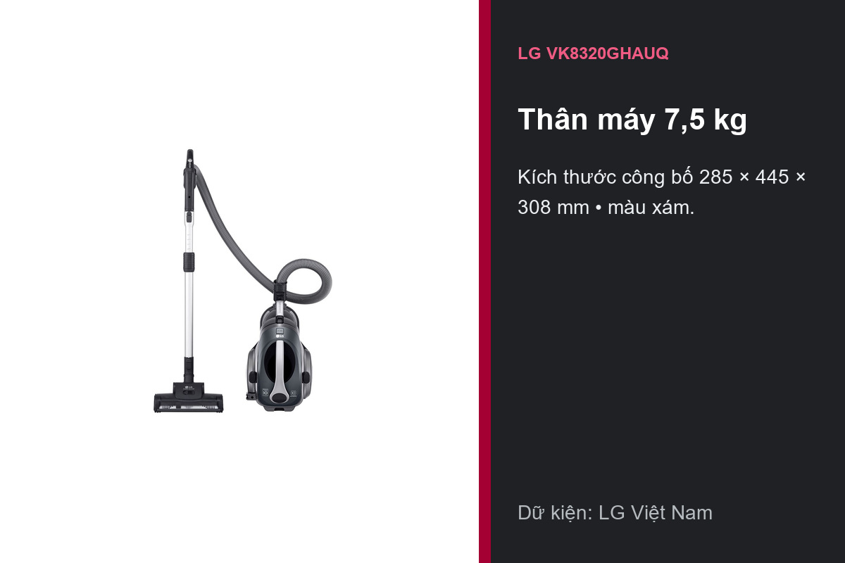 LG VK8320GHAUQ nặng 7,5 kg và có kích thước 285 x 445 x 308 mm