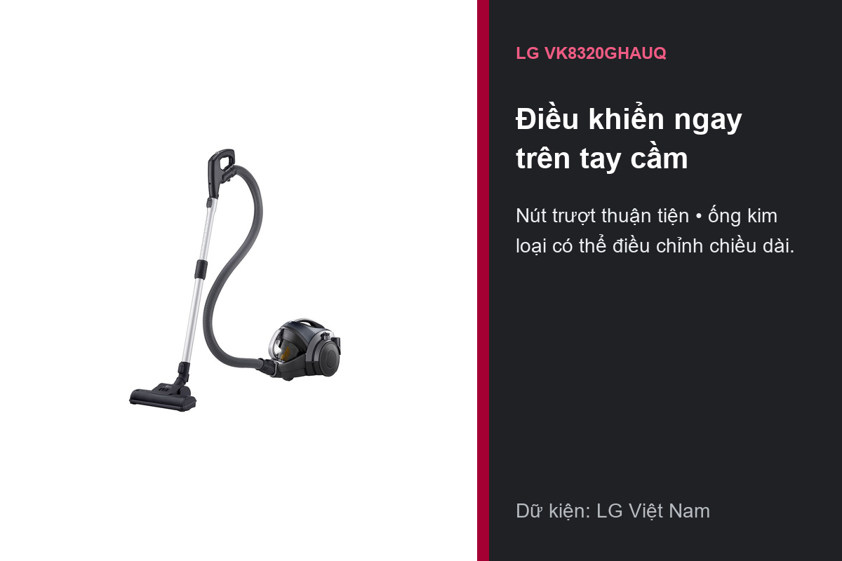LG VK8320GHAUQ có điều khiển trên tay cầm và ống chỉnh dài