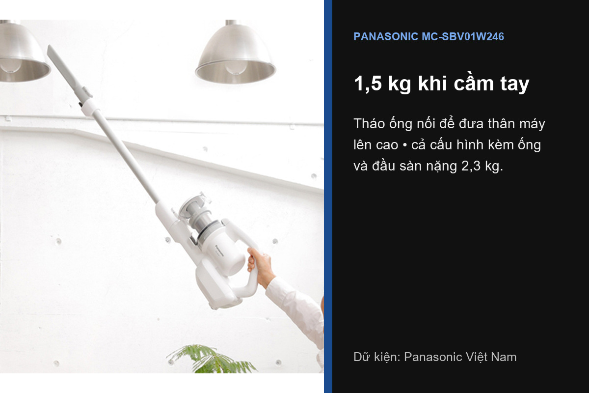 Thân Panasonic MC-SBV01W246 nặng 1,5 kg khi tháo ống nối