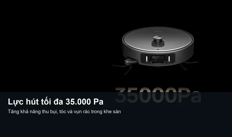 Lực hút 35000 Pa của Xiaomi Robot Vacuum 6 Max