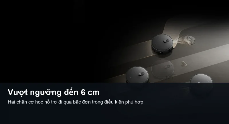 Xiaomi Robot Vacuum 6 Max nâng khung gầm để vượt ngưỡng